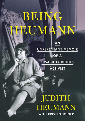 Being Heumann: An Unrepentant Memoir of a Disability Activist (Hardcover)