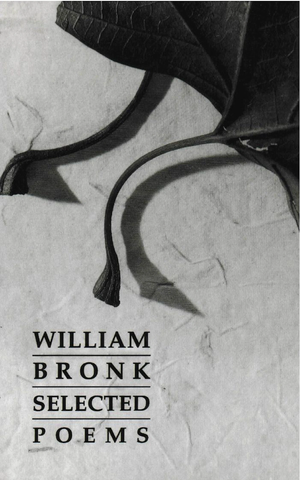 William Bronk: Selected Poems