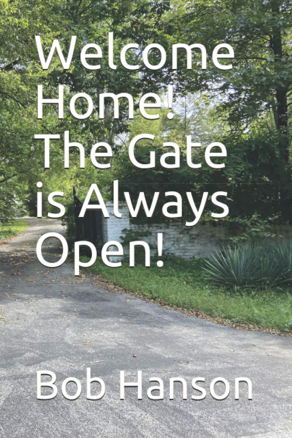 Welcome Home! The Gate Is Always Open