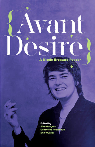 Avant Desire: A Nicole Brossard Reader