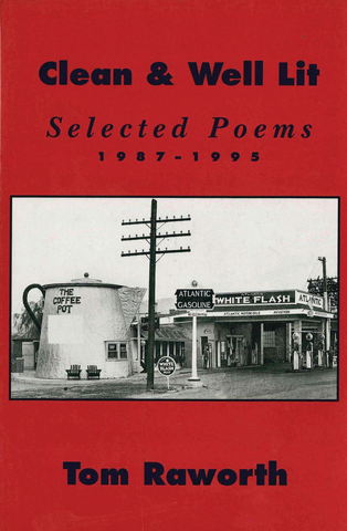 Clean and Well-Lit: Selected Poems 1987-1995