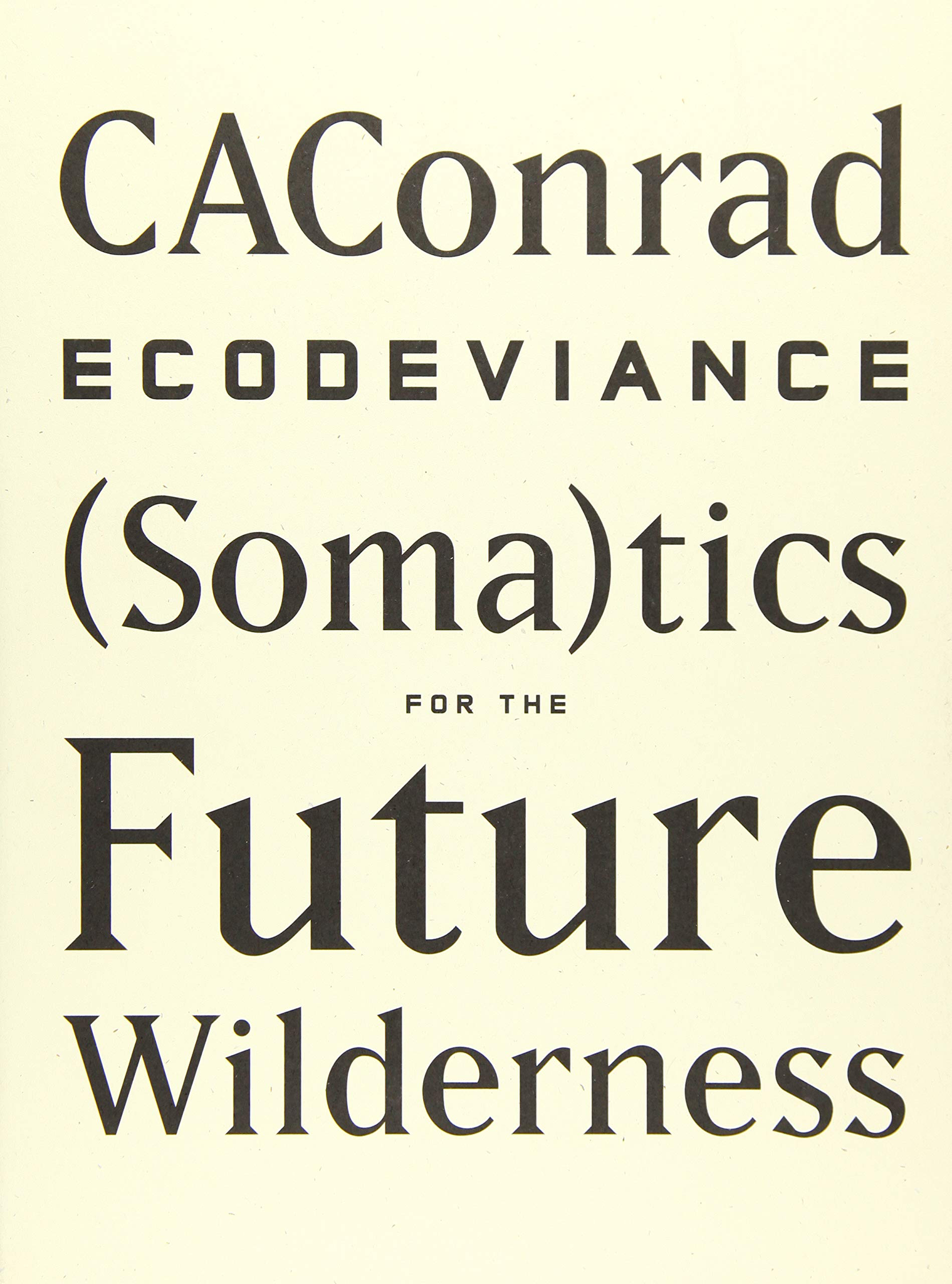 Ecodeviance: (Soma)tics for the Future Wilderness