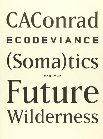Ecodeviance: (Soma)tics for the Future Wilderness