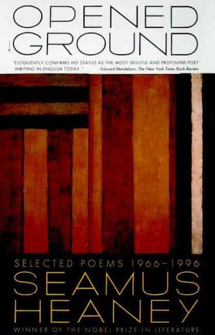 Opened Ground: Selected Poems 1966-1996