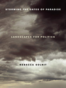 Storming the Gates of Paradise: Landscapes for Politics (Hardcover)