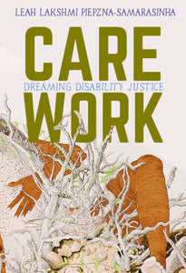 Carework: Dreaming Disability Justice