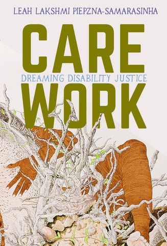 Carework: Dreaming Disability Justice